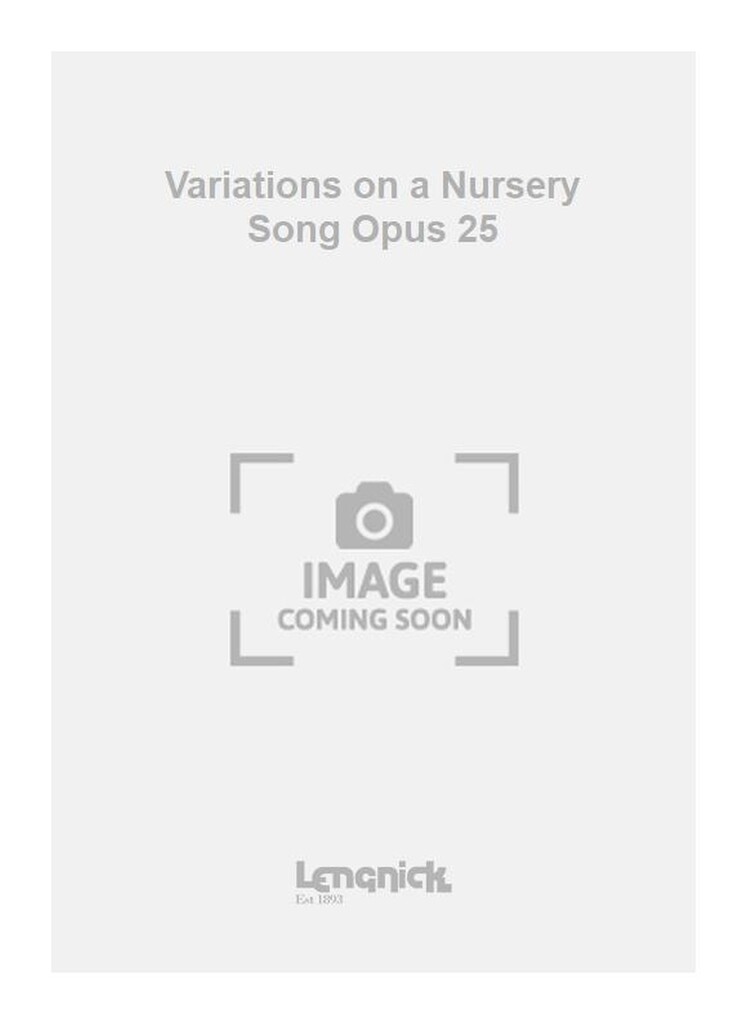 Variations on a Nursery Song Opus 25